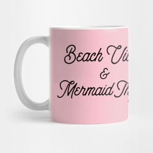 Beach Vibes & Mermaid Thighs Mug